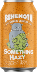 The Beer Drop Behemoth Brewing Co Something Hazy - Hazy IPA