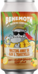 The Beer Drop Behemoth Brewing Co Wasting Away in Gin & Tonic-ville - Blood Orange Gin & Tonic Sour Ale