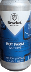 The Beer Drop Bracket Brewing Bot Farm DDH IPA Bracket Brewing Bot Farm DDH IPA