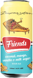 The Beer Drop Dangerous Ales Friends Coconut, Mango, Vanilla & Milk Sugar Sour Ale