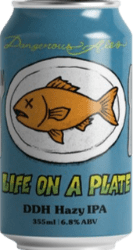 The Beer Drop Dangerous Ales Life on a Plate DDH Hazy IPA Dangerous Ales Life on a Plate DDH Hazy IPA
